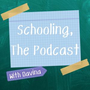 Schooling, The Podcast