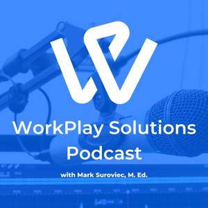 WorkPlay Solutions Podcast