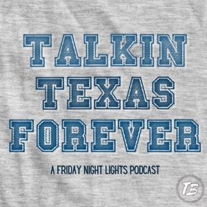 Talkin Texas Forever - A Friday Night Lights Podcast by Total Betty Podcast Network