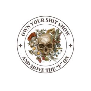 Own Your Shit Show