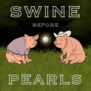 Swine Before Pearls