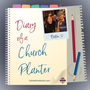 Diary of a Church Planter by HUB Radio Network