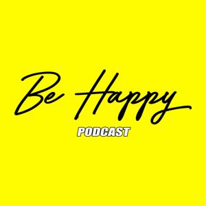 Be Happy Podcast