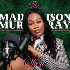 The Madison Murray Show