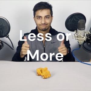 Less or More