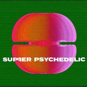 Super Psychedelic