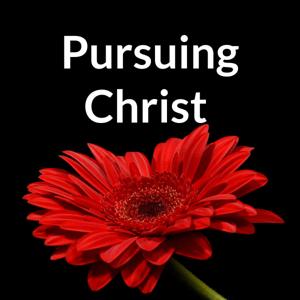 Pursuing Christ