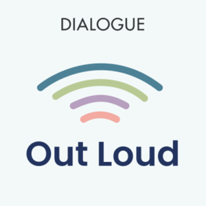 Dialogue Out Loud