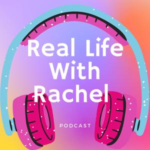 Real Life with Rachel