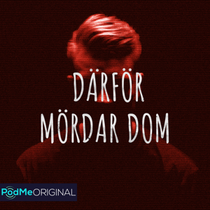 Därför mördar dom by PodMe