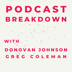 Podcast Breakdown