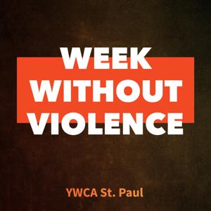 YWCA St. Paul's Week Without Violence Feature Podcast