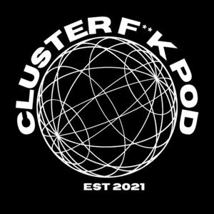 Cluster F**K Pod