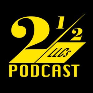 2 1/2 LLCs Podcast