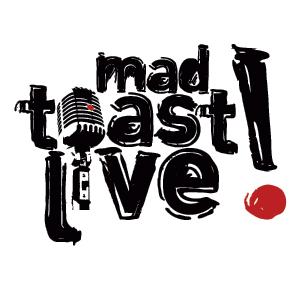 MAD TOAST LIVE!