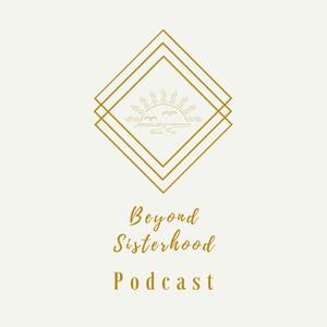 Beyond Sisterhood