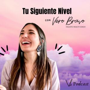 Tu Siguiente Nivel con Vero Bravo