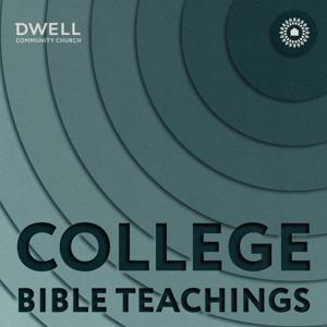 Dwell College Bible Teachings