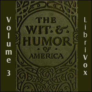 Wit and Humor of America, Vol 03, The by Various