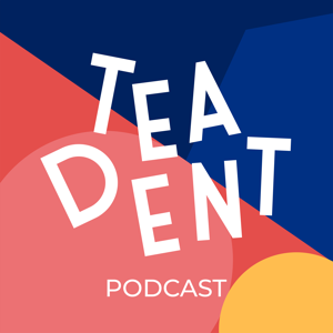 The Teadent Podcast