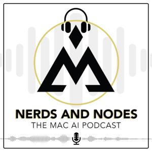 Nerds and Nodes: The Mac AI Podcast