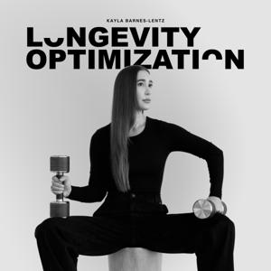 Longevity Optimization with Kayla Barnes-Lentz by Kayla Barnes-Lentz