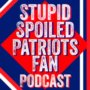 Stupid Spoiled Patriots Fan Podcast