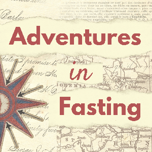 Adventures In Fasting