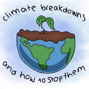 Climate Breakdowns & How to Stop Them
