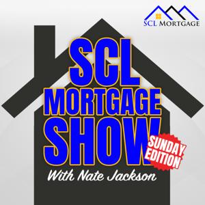 SCL Mortgage Show - Sunday Edition Podcast