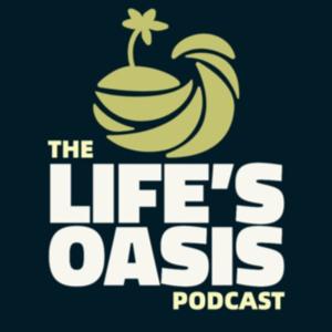 Life's Oasis Podcast