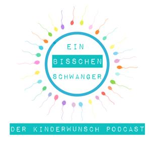 EIN BISSCHEN SCHWANGER der Kinderwunsch Podcast