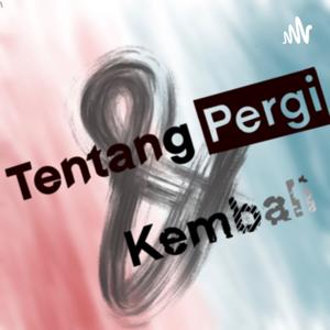 Tentang Pergi dan Kembali