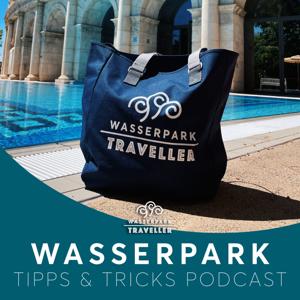 Wasserpark Traveller | Wasserpark Tipps & Tricks Podcast