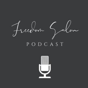 Freedom Salon Podcast