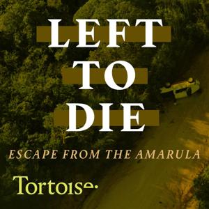 Left to Die: Escape from the Amarula by Tortoise Media