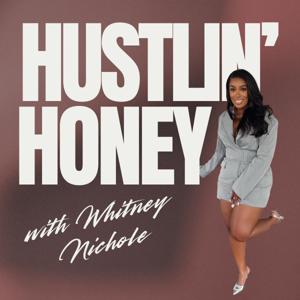 Hustlin’ Honey Podcast
