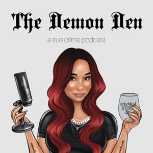 The Demon Den: A True Crime Podcast