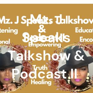 Mz. J Speaks Talkshow & Podcast II