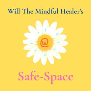 Will The Mindful Healer's Safe-Space