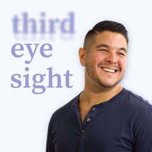 Third Eye Sight: Exploring Spirituality & Self-Empowerment by Juan Francisco