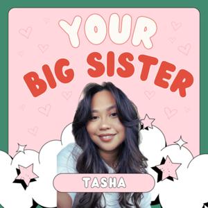 Your Big Sister, Tasha