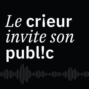 Le Crieur invite son Public