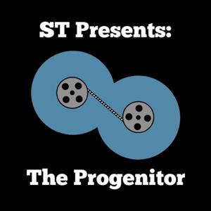 ST Presents: The Progenitor - Films