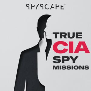 True CIA Spy Missions | Espionage | Detective | Politics by SPYSCAPE