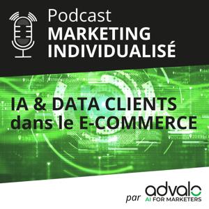 ADVALO - Marketing individualisé : IA et Data Clients dans le E-commerce