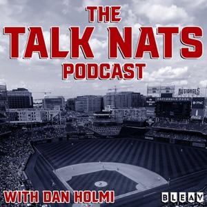 The Talk Nats Podcast w/Dan Holmi