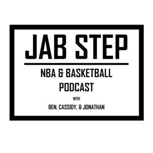 Jab Step: NBA & Basketball Podcast