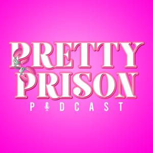 Pretty Prison Podcast