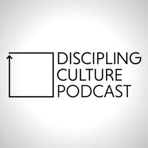 Discipling Culture Podcast with Mike Breen & Nate Scott